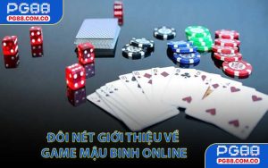 Đôi Nét Giới Thiệu Về Game Mậu Binh Online