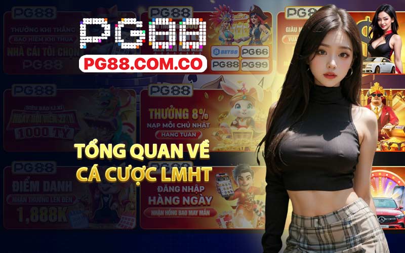 Tổng quan về cá cược LMHT
